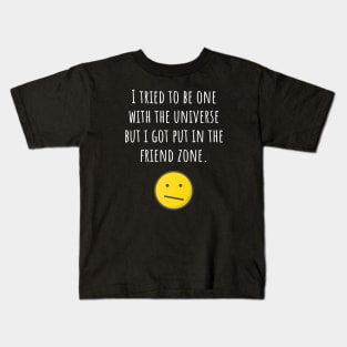 Friendzoned by the Universe Kids T-Shirt